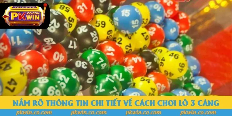 Nắm rõ thông tin chi tiết về cách chơi lô 3 càng