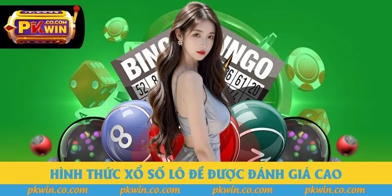 Hình thức xổ số lô đề được đánh giá cao