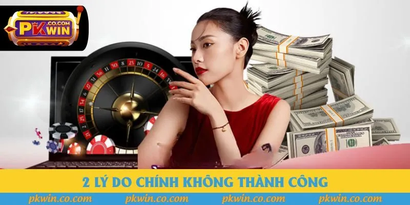2 lý do chính không thành công